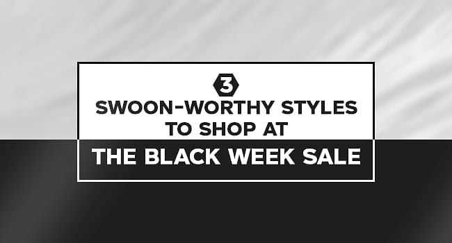 3 Swoon-Worthy Styles To Shop At The Black Week Sale