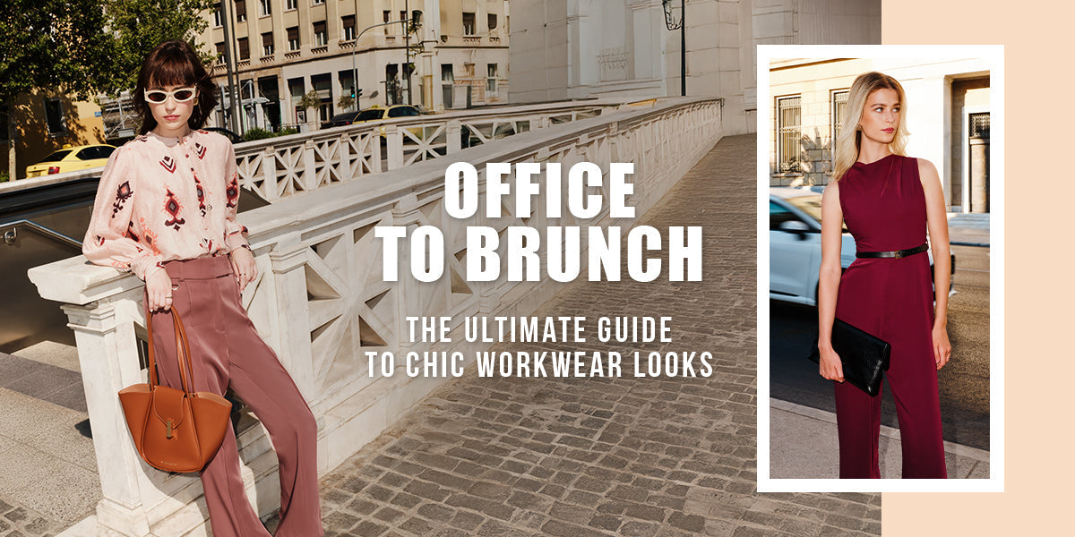OFFICE TO BRUNCH: THE ULTIMATE GUIDE TO CHIC WORKWEAR LOOKS