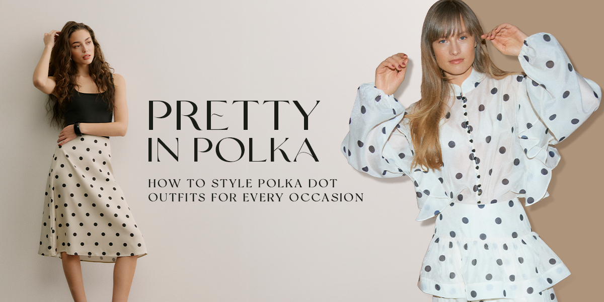 Pretty in Polka: How to Style Polka Dot Outfits for Every Occasion