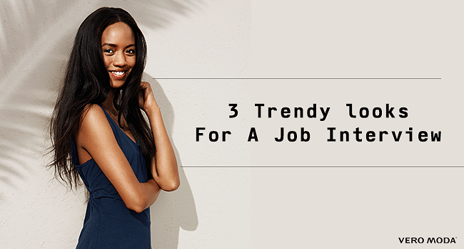 3 Trendy Looks For A Job Interview