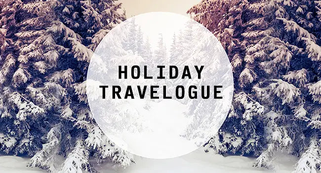 Holiday Travelogue!