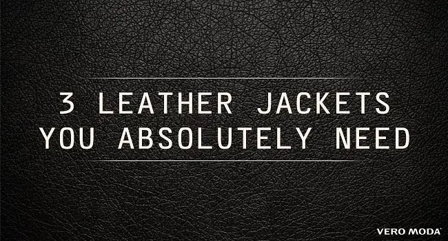 3 Leather Jackets You Absolutely Need!