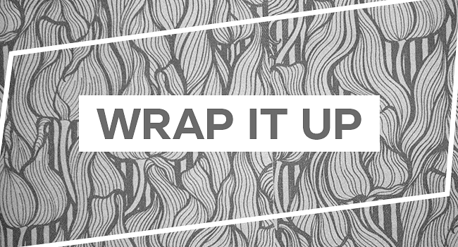It’s A Wrap!