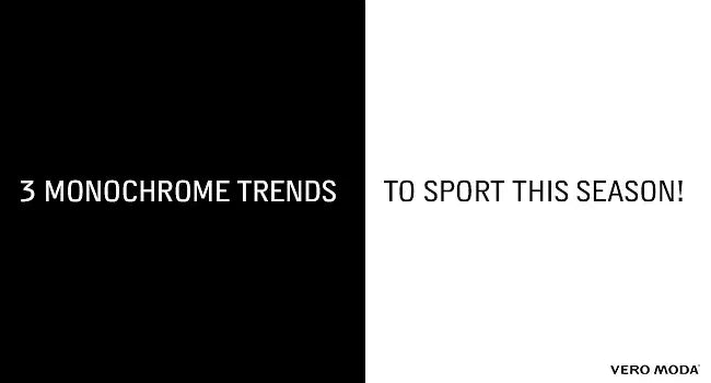 3 Monochrome Trends To Swear By!