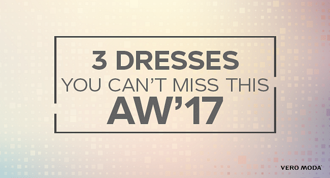 3 Dresses You Can’T Miss This Aw’17