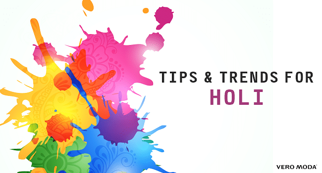 Tips & Trends For Holi