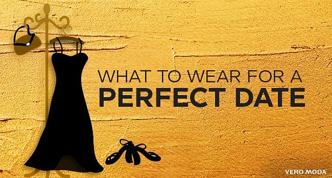 What To Wear For A Perfect Date